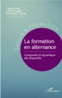 Image for La formation en alternance: Complexite et dynamique des dispositifs