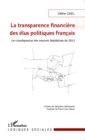 Image for La Transparence Financiere Des Elus Politiques Francais: Les Consequences Des Mesures Legislatives De 2013