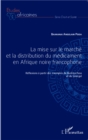 Image for La Mise Sur Le Marche Et La Distribution Du Medicament En Af