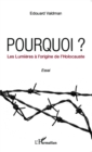Image for Pourquoi ? Les Lumieres a l&#39;origine de l&#39;Holocauste.