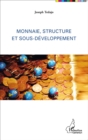 Image for Monnaie, structure et sous-developpement