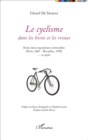 Image for Le cyclisme dans les livres et les revues: Entre deux expositions universelles (Paris, 1867 - Bruxelles, 1958)... et apres