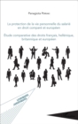 Image for La protection de la vie personnelle du salarie en droit compare europeen: Etude comparative des droits francais, hellenique, britannique et europeen