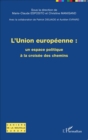 Image for L&#39;union europeenne : un espace politique a la croisee des chemins