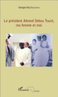 Image for Le President Ahmed Sekou Toure, Ma Femme Et Moi