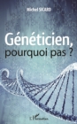 Image for Geneticien, pourquoi pas ?