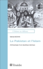Image for Le Pakistan et l&#39;Islam: Anthropologie d&#39;une republique islamique
