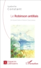 Image for Le Robinson Antillais: De Daniel Defoe a Patrick Chamoiseau