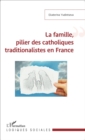 Image for La famille, pilier des catholiques traditionalistes en France