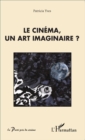 Image for Le Cinema, Un Art Imaginaire ?