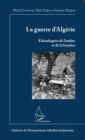 Image for La Guerre d&#39;Algerie: Ethnologues De L&#39;ombre Et De La Lumiere
