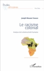 Image for Le racisme colonial: Analyse de la destructivite humaine