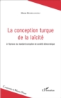 Image for La Conception Turque De La Laicite: A L&#39;epreuve Du Standard Europeen De Societe Democratique
