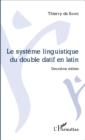 Image for Le systeme linguistique du double datif en latin: Deuxieme edition