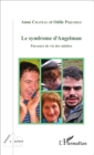 Image for Le Syndrome d&#39;Angelman: Parcours De Vie Des Adultes