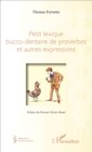Image for Petit lexique bucco-dentaire de proverbes et autres expressions