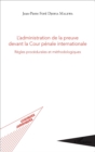 Image for L&#39;administration De La Preuve Devant La Cour Penale Internationale: Regles Procedurales Et Methodologiques