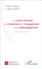 Image for Le roman francais au croisement de l&#39;engagement et du desengagement: XXe-XXIe siecles