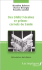 Image for Des bibliothecaires en prison : carnets de sante
