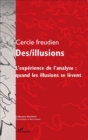 Image for Des/illusions: L&#39;experience de l&#39;analyse : quand les illusions se levent