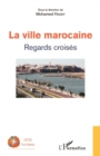 Image for La ville marocaine: Regards croises