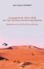 Image for La guerre de 1914-1918 sur les confins tuniso-tripolitains: Disparition du vol F41-301 au Sahara