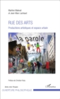 Image for Rue des arts: Productions artistiques et espace urbain