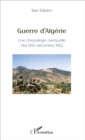 Image for Guerre d&#39;Algerie: Une chronologie mensuelle - Mai 1954-decembre 1962