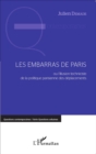 Image for Les embarras de Paris: ou l&#39;illusion techniciste de la politique parisienne des deplacements