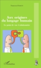 Image for Aux origines du langage humain: Le point de vue evolutionniste