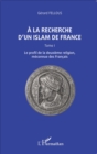 Image for la recherche d&#39;un islam de France: Tome I, Le profil de la deuxieme religion, meconnue des Francais