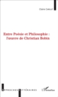 Image for Entre Poesie et Philosophie : l&#39;oeuvre de Christian Bobin