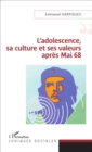 Image for L&#39;adolescence, sa culture et ses valeurs apres 1968