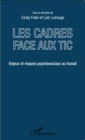 Image for Les cadres face aux TIC: Enjeux et risques psychosociaux au travail
