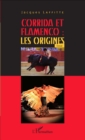 Image for Corrida et flamenco : les origines: Essai