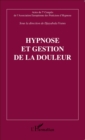 Image for Hypnose et gestion de la douleur: Actes du 7e Congres de l&#39;Association Europeenne des Praticiens d&#39;Hypnose