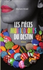 Image for Les pieces multicolores du destin: Recit