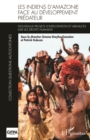 Image for Les Indiens d&#39;Amazonie face au developpement predateur: Nouveaux projets d&#39;exploitation et menaces sur les droits humains