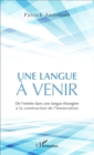 Image for Une langue a venir: De l&#39;entree dans une langue etrangere a la construction de l&#39;enonciation