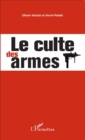 Image for Le culte des armes