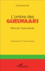 Image for L&#39;ombre des Guelwaars: Recit de l&#39;Ouest africain