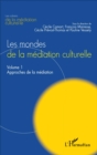 Image for Les mondes de la mediation culturelle: Volume 1 : Approches de la mediation