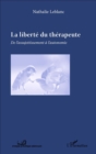 Image for La liberte du therapeute: De l&#39;assujettissement a l&#39;autonomie