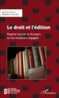 Image for Le Droit Et L&#39;edition: Regards Francais Et Etrangers Sur Les Mutations Engagees