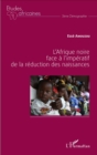 Image for L&#39;Afrique Noire Face a L&#39;imperatif De La Reduction Des Naissances