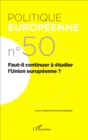 Image for Faut-Il Continuer a Etudier l&#39;Union Europeenne ?