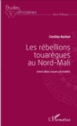 Image for Les Rebellions Touaregues Au Nord Mali: Entre Idees Recues Et Realites