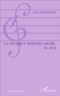 Image for La musique hispano-arabe, al-Ala