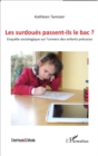 Image for Les Surdoues Passent-Ils Le Bac ?: Enquete Sociologique Sur L&#39;univers Des Enfants Precoces