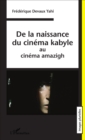 Image for De La Naissance Du Cinema Kabyle: Au Cinema Amazigh